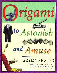 Cover of Origami to Astonish and Amuse by Jeremy Shafer