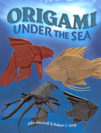 Cover of Origami Under the Sea by John Montroll and Robert J. Lang