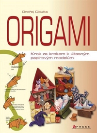 Cover of Origami: Step by Step to Amazing Paper Models by Ondrej E. Cibulka